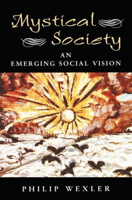 Book cover of: Mystical Society. By: Philip Wexler