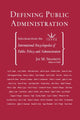 Book cover of: Defining Public Administration. By: Shafritz, Jr., Jay M.