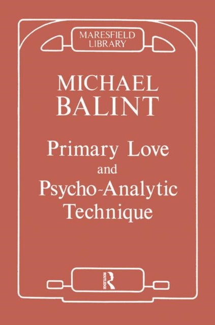 Book cover of: Primary Love and Psychoanalytic Technique. By: Michael Balint