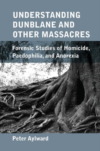 Book cover of: Understanding Dunblane and other Massacres