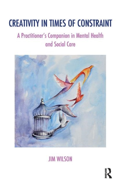 Book cover of: Creativity in Times of Constraint