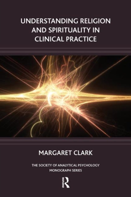 Book cover of: Understanding Religion and Spirituality in Clinical Practice