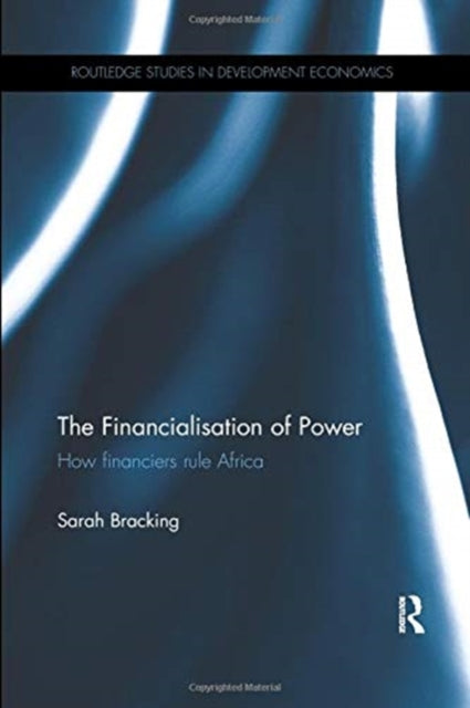 Book cover of: Financialisation of Power. By: Sarah Bracking