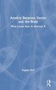 Book cover of: Anxiety Between Desire and the Body. By: Bogdan Wolf