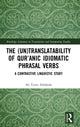 Book cover of: (Un)Translatability of Qur’anic Idiomatic Phrasal Verbs. By: Ali Yunus Dahish