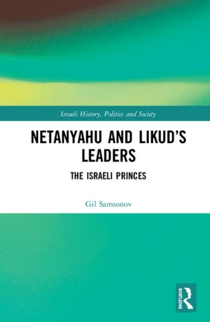 Book cover of: Netanyahu and Likud’s Leaders. By: Gil Samsonov