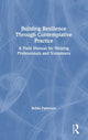 Book cover of: Building Resilience Through Contemplative Practice. By: Bobbi Patterson
