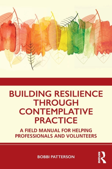 Book cover of: Building Resilience Through Contemplative Practice. By: Bobbi Patterson