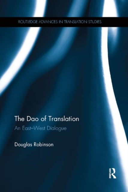 Book cover of: Dao of Translation. By: Douglas Robinson