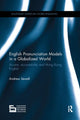 English Pronunciation Models in a Globalized World, Accent, Acceptability and Hong Kong English 9780367133832 Andrew Sewell