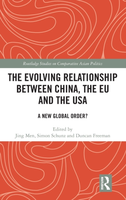 Book cover of: Evolving Relationship between China, the EU and the USA. By: Jing Men