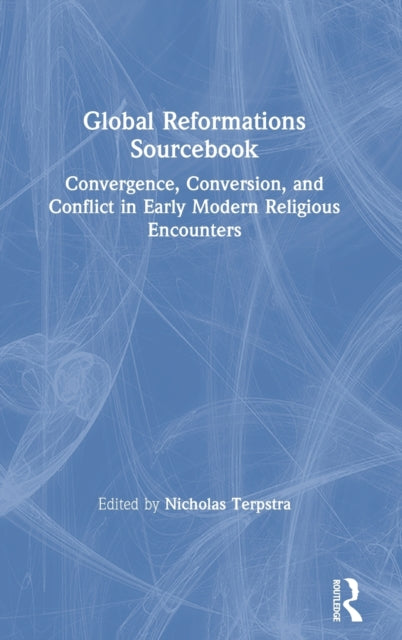 Book cover of: Global Reformations Sourcebook. By: Nicholas Terpstra