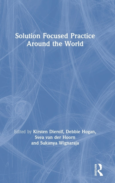 Book cover of: Solution Focused Practice Around the World. By: Kirsten Dierolf