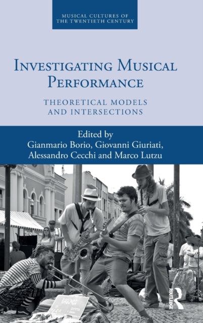 Book cover of: Investigating Musical Performance. By: Gianmario Borio