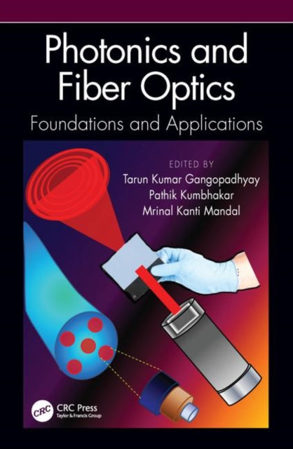 Book cover of: Photonics and Fiber Optics. By: Tarun Kumar GANGOPADHYAY