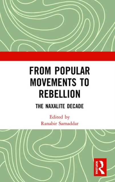 Book cover of: From Popular Movements to Rebellion. By: Ranabir Samaddar