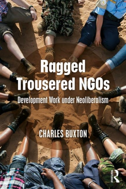 Book cover of: Ragged Trousered NGOs. By: Buxton, Charles