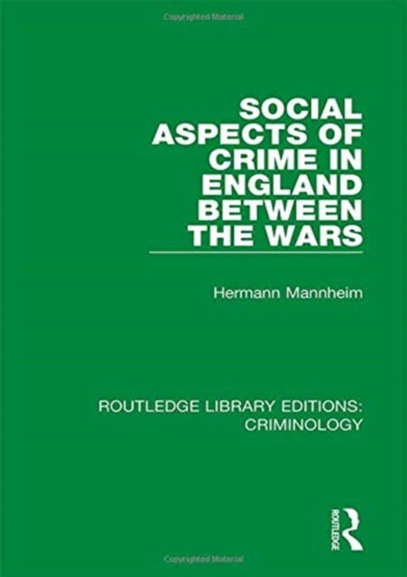 Book cover of: Social Aspects of Crime in England between the Wars. By: Hermann Mannheim