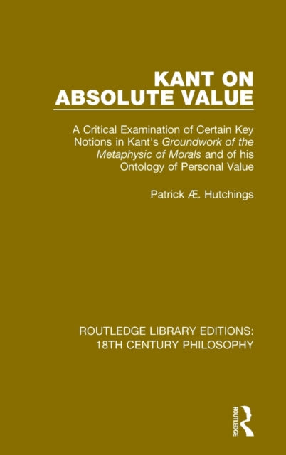 Book cover of: Kant on Absolute Value. By: Patrick Æ. Hutchings