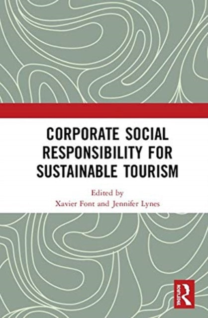 Book cover of: Corporate Social Responsibility for Sustainable Tourism. By: Xavier Font