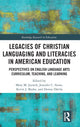 Book cover of: Legacies of Christian Languaging and Literacies in American Education. By: Mary Juzwik