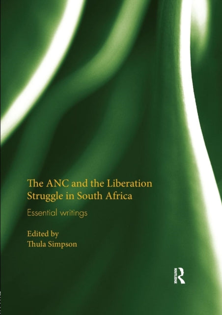 Book cover of: ANC and the Liberation Struggle in South Africa. By: Thula Simpson