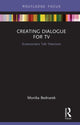 Book cover of: Creating Dialogue for TV. By: Monika Bednarek