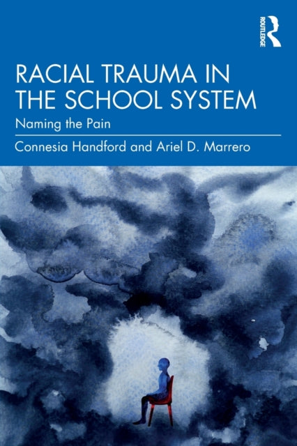 Book cover of: Racial Trauma in the School System. By: Connesia Handford