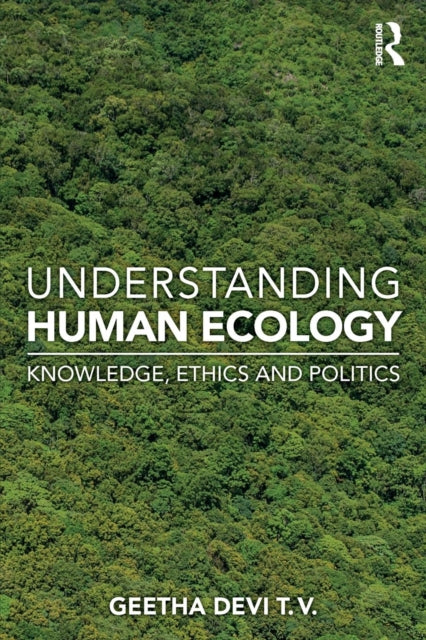 Book cover of: Understanding Human Ecology. By: Geetha Devi T. V.