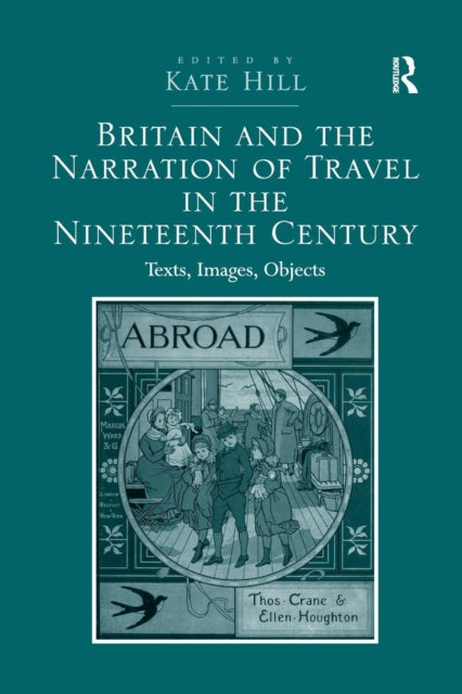 Book cover of: Britain and the Narration of Travel in the Nineteenth Century. By: Kate Hill