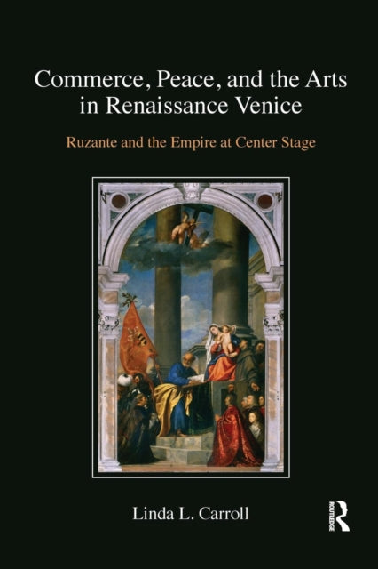 Book cover of: Commerce, Peace, and the Arts in Renaissance Venice. By: Linda L. Carroll
