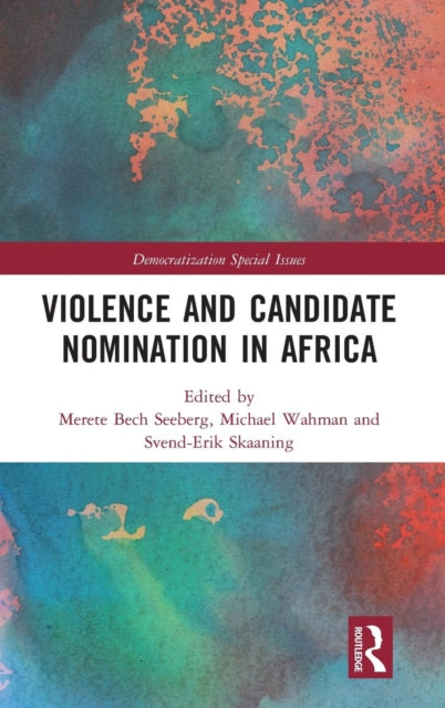 Book cover of: Violence and Candidate Nomination in Africa. By: Merete Bech Seeberg