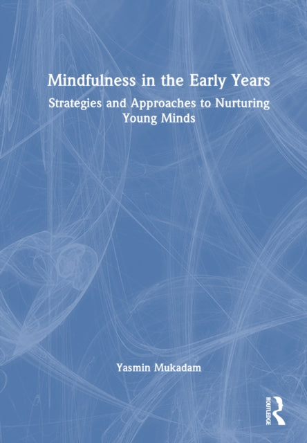 Book cover of: Mindfulness in Early Years. By: Yasmin Mukadam