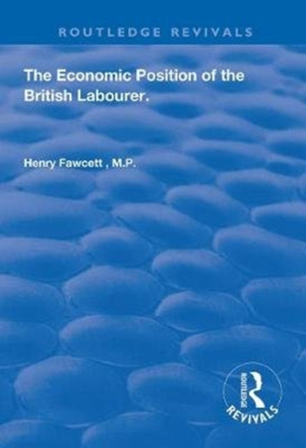 Book cover of: Economic Position of the British Labourer. By: Henry Fawcett