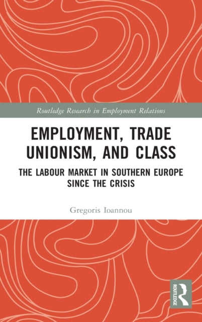 Book cover of: Employment, Trade Unionism, and Class. By: Gregoris Ioannou