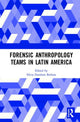 Book cover of: Forensic Anthropology Teams in Latin America. By: Silvia Dutrénit-Bielous