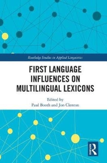 Book cover of: First Language Influences on Multilingual Lexicons. By: Paul Booth