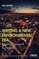 Book cover of: Writing a New Environmental Era. By: Ken Hiltner