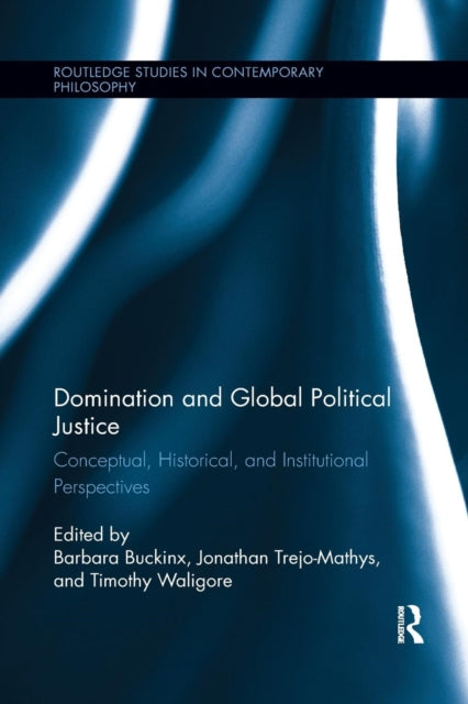 Book cover of: Domination and Global Political Justice. By: Barbara Buckinx
