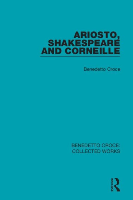 Book cover of: Ariosto, Shakespeare and Corneille. By: Benedetto Croce