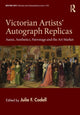 Book cover of: Victorian Artists' Autograph Replicas. By: Julie F. Codell