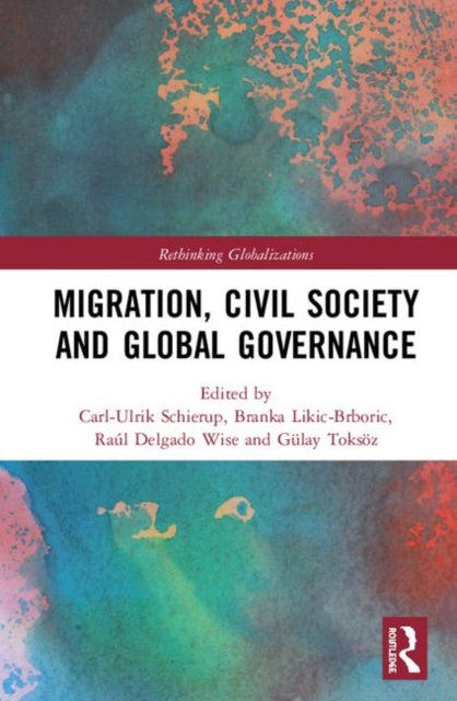 Book cover of: Migration, Civil Society and Global Governance. By: Carl-Ulrik Schierup