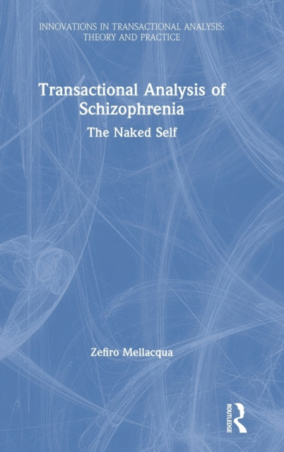 Book cover of: Transactional Analysis of Schizophrenia. By: Zefiro Mellacqua