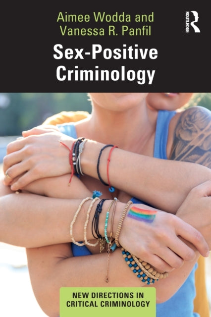 Book cover of: Sex-Positive Criminology. By: Aimee Wodda