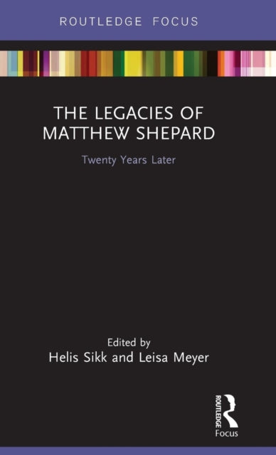 Book cover of: Legacies of Matthew Shepard. By: Helis Sikk
