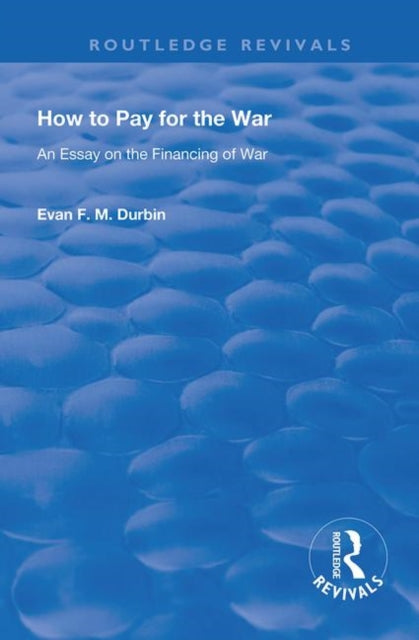 Book cover of: How to Pay for the War. By: E. F. M. Durbin