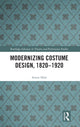 Book cover of: Modernizing Costume Design, 1820–1920. By: Annie Holt