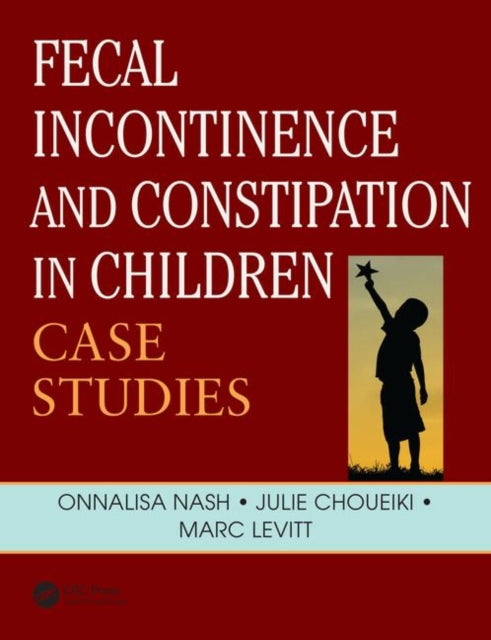 Book cover of: Fecal Incontinence and Constipation in Children. By: Marc Levitt