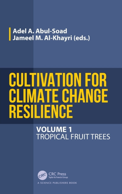 Book cover of: Cultivation for Climate Change Resilience, Volume 1. By: A. A. Abul-Soad
