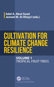 Book cover of: Cultivation for Climate Change Resilience, Volume 1. By: A. A. Abul-Soad